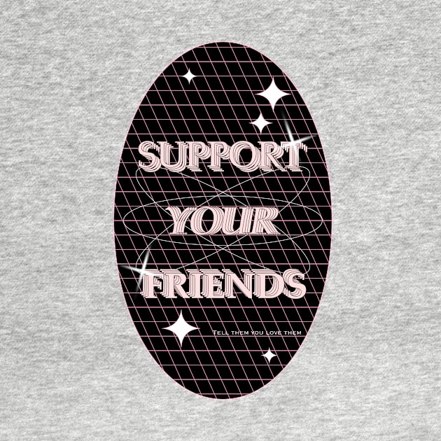 Support your friends by design-universe